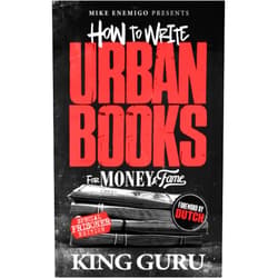 By Mike Enemigo (Author), Dutch (Author), King Guru (Author) & 0 more How to Write Urban Books for Money & Fame: Prisoner's Edition