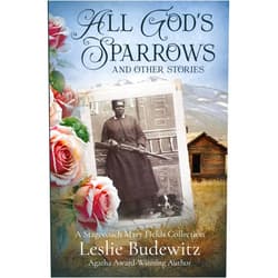 Leslie Budewitz All God's Sparrows and Other Stories: A Stagecoach Mary Fields Collection