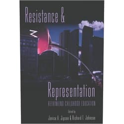 By Janice A. Jipson (Editor), Richard T. Johnson (Editor) Resistance and Representation: Rethinking Childhood Education