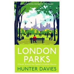 By Hunter Davies (Author) London Parks