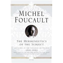By Michel Foucault (Author), Frédéric Gros (Editor), Graham Burchell (Translator), Arnold I. Davidson (Introduction), François Ewald (Foreword), Alessandro Fontana (Foreword) & 2 more The Hermeneutics of the Subject: Lectures at the Collège de France 1981--1982 (Michel Foucault Lectures at the Collège de France, 9)
