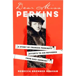 By Rebecca Brenner Graham (Author) Dear Miss Perkins: A Story of Frances Perkins's Efforts to Aid Refugees from Nazi Germany