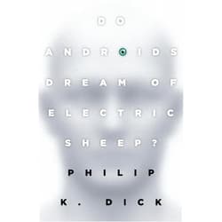 Philip K. Dick Do Androids Dream of Electric Sheep?: The inspiration for the films Blade Runner and Blade Runner 2049