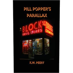 K W Peery Pill Popper's Parallax