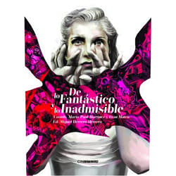 Spanish Edition by Mario-Paul Martínez Fabre (Author, Co-editor, Cover Art), Fran Mateu (Author, Co-editor), Vicente Javier Pérez Valero (Author, Designer), Manuel Benítez Bolorinos (Author), César Oliveros Aya (Author), Jasper Vrancken (Author), Pere Parramon (Author), Violeta Alarcón Zayas (Author), Miguel Ángel Pérez-Gómez (Author), Claudia Sofía Benito Temprano (Author), Laro del Río Castañeda (Author), Javi moreno (Author), Laura Agüera Santiago (Author), Ryan García (Author), William Watson (Author), Germán Piqueras Arona (Author), Rocío Serna Rodrigo (Author), Lluís Anyó (Author), Àngel Colom (Author), Manuel Ferri Gandía (Author), Carlos Maroto Pla (Author), José Luis Maravall Llagaria (Author), Kevin Díaz Alché (Author), Johanna Caplliure (Author), Ruth Cristina Hernández Ching (Author), Damià Jordà Bou (Author), Pol Vegara Meirelles (Author), José Rovira-Collado (Author), Claudia Torres Pastor (Author), Miguel Herrero Herrero (Editor) & 28 more De lo fantástico y lo inadmisible