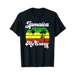 Retro Beach Vacation Summer Quotes Shirts & Gifts Jamaica Me Crazy Rasta Roots Rock Reggae Jamaican Retro Gift T-Shirt