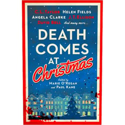 By Marie O'Regan (Author), Paul Kane (Author), C.L. Taylor (Author), J. T. Ellison (Author), David Bell (Author), Sarah Hilary (Author), Claire McGowan (Author), Fiona Cummins (Author), Angela Clarke (Author), Alexandra Benedict (Author), Susi Holliday (Author), Tina Baker (Author), Sam Carrington (Author), Liz Mistry (Author), Tom Mead (Author) & 10 more Death Comes at Christmas