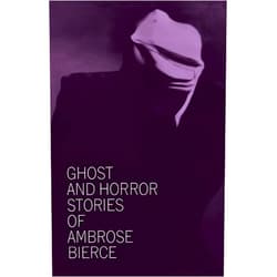 By Ambrose Bierce (Author) Ghost and Horror Stories of Ambrose Bierce (Dover Literature: Gothic/Horror Short Stories)