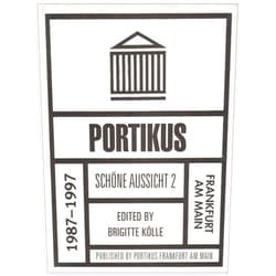 Kasper König,Peter Cook,Brigitte Kölle Portikus: 1987 - 1997