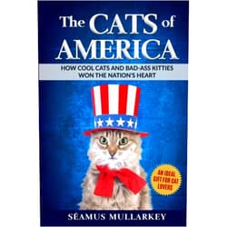 By Seamus Mullarkey (Author) The Cats of America: How Cool Cats and Bad-Ass Kitties Won The Nation's Heart (The Cats of The World)