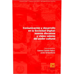 Spanish Edition by Carmen Cantillo Valero (Author, Editor), Javier Gil Quintana (Author, Editor), Jesús Pascual Aragoneses (Author), Natalia Díaz Delgado (Author), Alejandro Buldón Olalla (Author), Óscar Almazán López (Author), Lucía Camarero Cano (Author), Antonia Moreno Cano (Author), Lina Margarita Henao (Author), Emilio Gómez Canseco (Author), Valentina Moreno Zambrano (Author) & 9 more Comunicación y desarrollo en la Sociedad Digital: nuevos discursos y viejos valores del poder cultural (Spanish Edition)