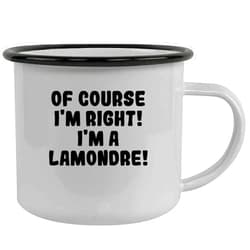 Molandra Products Of Course I'm Right! I'm A Lamondre! - Stainless Steel 12Oz Camping Mug, Black