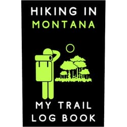 Melissa Romecilade Taragasola Hiking In Montana My Trail Log Book: Trail Journal With Prompts To Keep Track Of All Your Hikes And Adventures (6