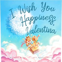 Michael Wong,Ann Baratashvili,David Miles I Wish You Happiness, Valentina (The Unconditional Love for Valentina Series)