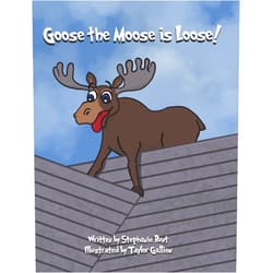 By Stephanie Marie Bunt (Author), Taylor Gallion (Illustrator) Format: Kindle Edition Goose the Moose is Loose!