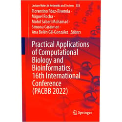 By Florentino Fdez-Riverola (Editor), Miguel Rocha (Editor), Mohd Saberi Mohamad (Editor), Simona Caraiman (Editor), Ana Belén Gil-González (Editor) & 2 more Format: Kindle Edition Practical Applications of Computational Biology and Bioinformatics, 16th International Conference (PACBB 2022) (Lecture Notes in Networks and Systems Book 553)