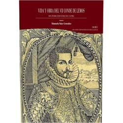 Manuela Sáez González Vida y obra del VII conde de Lemos, don Pedro Fernández de Castro. Volumen I