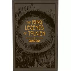David Day Ring Legends of Tolkien (Tolkien Illustrated Guides Book 7)