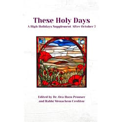 Menachem Creditor,Ora Horn Prouser These Holy Days: A High Holiday Supplement After October 7 (October 7 Book Series)