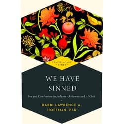 By Lawrence A. Hoffman (Editor), Tony Bayfield (Contributor), Will Berkovitz (Contributor), Annette M. Boeckler (Contributor), Marc Zvi Brettler (Contributor), Erica Brown (Contributor), Lawrence A. Englander (Contributor), Lisa Exler (Contributor), Elyse D. Frishman (Contributor), Shoshana Boyd Gelfand (Contributor), Edwin Goldberg (Contributor), Andrew Goldstein (Contributor), Joel M. Hoffman (Contributor), Walter Homolka (Contributor), Delphine Horvilleur (Contributor), Elie Kaunfer (Contributor), Reuven Kimelman (Contributor), Lawrence Kushner (Contributor), Noa Kushner (Contributor), Daniel Landes (Contributor), Ruth Langer (Contributor), Catherine Madsen (Contributor), Jonathan Magonet (Contributor), Dalia Marx (Contributor), Ruth W. Messinger (Contributor), Charles H. Middleburgh (Contributor), Jay Henry Moses (Contributor), Aaron D. Panken (Contributor), Jeffrey K. Salkin (Contributor), Marc Saperstein (Contributor), Jonathan P. Slater (Contributor), David A. Teutsch (Contributor), Ellen M. Umansky (Contributor), Margaret Moers Wenig (Contributor), Ron Wolfson (Contributor), Wendy Zierler (Contributor), Daniel G. Zemel (Contributor) & 34 more Format: Kindle Edition We Have Sinned: Sin and Confession in Judaism—Ashamnu and Al Chet (Prayers of Awe)