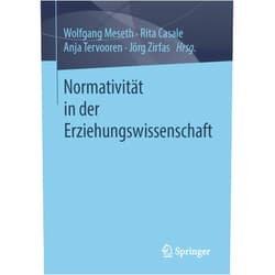 Wolfgang Meseth,Rita Casale,Anja Tervooren,Jörg Zirfas Normativität in der Erziehungswissenschaft (German Edition)