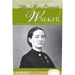 Bonnie Z. Goldsmith Dr. Mary Edwards Walker: Civil War Sugeon & Medal of Honor Recipient: Civil War Surgeon & Medal of Honor Recipient (Military Heroes)