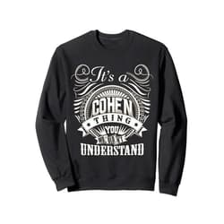 Vintage COHEN Family Gifts Apparel It's A COHEN Thing You Wouldn't Understand COHEN Family Sweatshirt