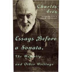 Charles Ives Essays Before a Sonata, The Majority, and Other Writings