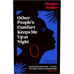 Morgan Parker,Danez Smith Other People's Comfort Keeps Me Up At Night: Poems