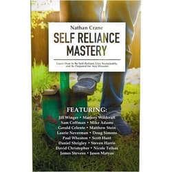 By Nathan Crane (Author), Mike Adams (Author), Jill Winger (Author), Marjory Wildcraft (Author), Sam Coffman (Author), Gerald Celente (Author), Matthew Stein (Author), Laurie Neverman (Author), Doug Simons (Author), Paul Wheaton (Author) & 6 more Self Reliance Mastery: Learn How to Be Self-Reliant, Live Sustainably, and Be Prepared for Any Disaster