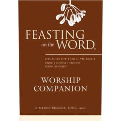 By Kimberly Bracken Long (Editor) Format: Kindle Edition Feasting on the Word Worship Companion: Liturgies for Year A, Volume 2: Trinity Sunday through Reign of Christ