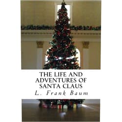 By L. Frank Baum (Author) The Life and Adventures of Santa Claus