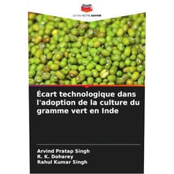 French Edition by Arvind Pratap Singh (Author), R. K. Doharey (Author), Rahul Kumar Singh (Author) & 0 more Écart technologique dans l'adoption de la culture du gramme vert en Inde (French Edition)