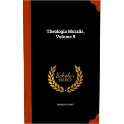 François Genet Theologia Moralis, Volume 5