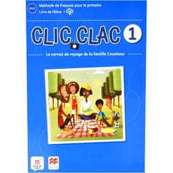 Amandine Demarteau,Aurore Jarlang,Adélaïde Tilly Clic Clac 1 Éd. Macmillan Livre de l'élève
