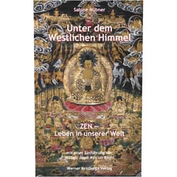 Sabine Hübner Unter dem westlichen Himmel: Zen – Leben in unserer Welt (German Edition)