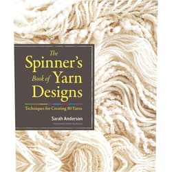 Sarah Anderson,Judith MacKenzie The Spinner's Book of Yarn Designs: Techniques for Creating 80 Yarns