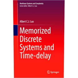 By Albert C. J. Luo (Author) Format: Kindle Edition Memorized Discrete Systems and Time-delay (Nonlinear Systems and Complexity Book 17)