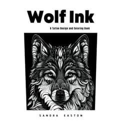 Sandra Easton WOLF INK: A Tattoo Design and Coloring Book (SanStar: Adult Coloring Book Series)