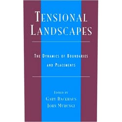 By Gary Backhaus (Editor), John Murungi (Editor), Sven Arntzen (Contributor), Ethel Hazard (Contributor), Wolfgang Luutz (Contributor), Michael J. Monahan (Contributor), Shannon M. Mussett (Contributor), Herbert G. Reid (Contributor), John M. Rose (Contributor), John Ryks (Contributor), John A. Scott (Contributor), Dennis E. Skocz (Contributor) & 8 more Tensional Landscapes: The Dynamics of Boundaries and Placements