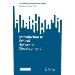 By Jan Gogoll (Author), Niina Zuber (Author) Introduction to Ethical Software Development (SpringerBriefs in Computer Science)