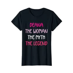 Humor first name Deana funny Quote Deana the woman the myth the legend name Deana T-Shirt