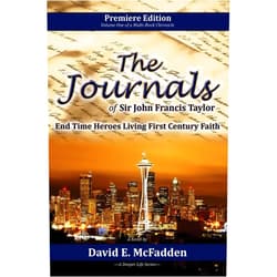By David E. McFadden (Author) Format: Kindle Edition The Journals of Sir John Francis Taylor: End Time Heroes Living First Century Faith