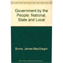 By unknown author (Author) Government by the People: National, State and Local [High School Edition] 21st edition by James MacGregor Burns, David B. Magleby, David M. O'Brien, P (2005) Hardcover
