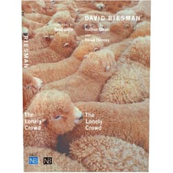 By David Riesman (Author) Format: Kindle Edition The Lonely Crowd: A Study of the Changing American Character (Yale Nota Bene)