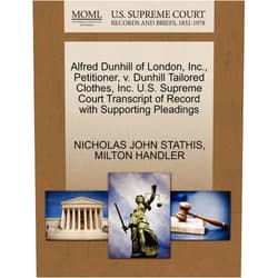 Nicholas John Stathis,Milton Handler Alfred Dunhill of London, Inc., Petitioner, V. Dunhill Tailored Clothes, Inc. U.S. Supreme Court Transcript of Record with Supporting Pleadings