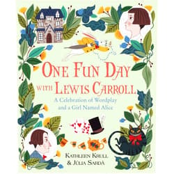 By Kathleen Krull (Author), Júlia Sardà (Illustrator) One Fun Day with Lewis Carroll: A Celebration of Wordplay and a Girl Named Alice