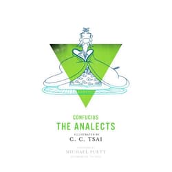 By Confucius (Author), C. C. Tsai (Illustrator), Brian Bruya (Translator), Michael Puett (Foreword) & 1 more The Analects: An Illustrated Edition (The Illustrated Library of Chinese Classics)