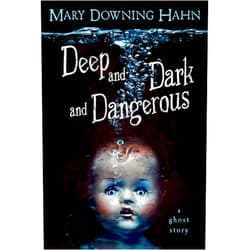 Mary Downing Hahn Deep and Dark and Dangerous