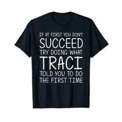 Custom Women Name Girl Mom Wife Birthday Presents TRACI Gift Name Personalized Birthday Funny Christmas Joke T-Shirt